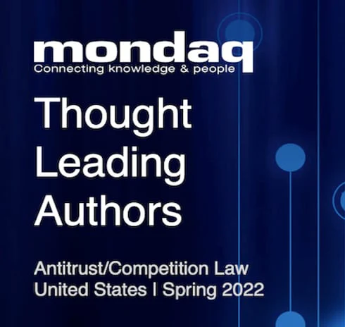 Mondaq - Antitrust / Competition Law United States | Spring 2022
